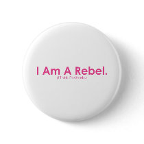 I am a Rebel Button