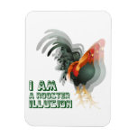 I Am A Rooster Illusion magnets