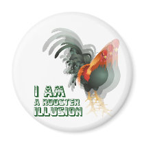 I Am A Rooster Illusion magnets by djskagnetti I Am A Rooster Illusion magnets