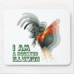 I Am A Rooster Illusion mousepads