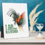 I Am A Rooster Illusion plaques