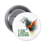 I Am A Rooster Illusion buttons