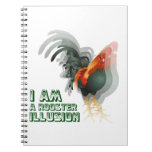 I Am A Rooster Illusion notebooks