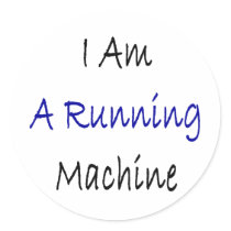 I Am A Running Machine stickers