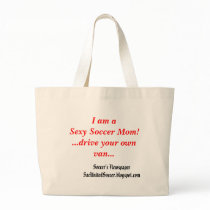 I am a Sexy Soccer Mom (bag) by SacUnitedSoccerBlog I am a Sexy Soccer Mom (bag)