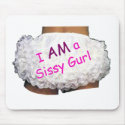 I AM a Sissy Gurl mousepads by uniqueandkinky I AM a Sissy Gurl mousepads