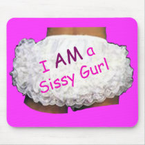 I AM a Sissy Gurl mousepads by uniqueandkinky I AM a Sissy Gurl mousepads