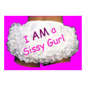 I AM a Sissy Gurl posters by uniqueandkinky I AM a Sissy Gurl posters