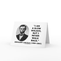 I Am A Slow Walker But I Never Walk Back Quote Card