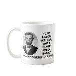 I Am A Slow Walker But I Never Walk Back Quote mugs
