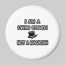 I Am A Swim Coach ... Not A Magician Magnet