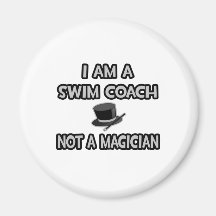 I Am A Swim Coach ... Not A Magician Magnet