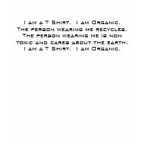 I Am A T Shirt. I am Organic. by oneTee I Am A T Shirt. I am Organic.