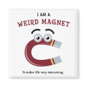 I Am a Weird Magnet by PlasmicSteve I Am a Weird Magnet
