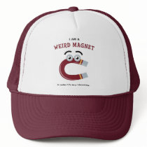 I Am a Weird Magnet Trucker Hat