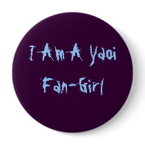 I Am A Yaoi Fan-Girl Pinback Buttons