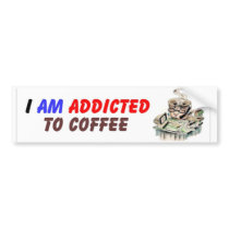 I am Addicted To Coffee bumper stickers by F21348035 I am Addicted To Coffee bumper stickers
