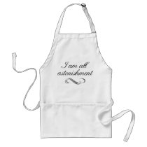 I Am All Astonishment Aprons