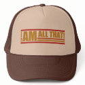 I Am All That Trucker Hat by ruderetro I Am All That Trucker Hat