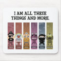 I Am All These Things and More mousepads by PlasmicSteve I Am All These Things and More mousepads