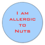 I am allergic to Nuts - Plain round sticker