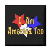 I Am America Too Magnets