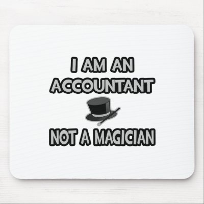 I Am An Accountant... Not A Magician Mouse Pads