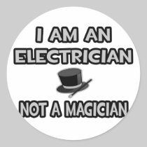 I Am An Electrician ... Not A Magician Round Stickers