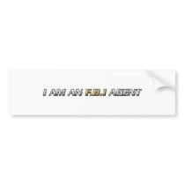 I am an FBI agent Bumper Stickers
