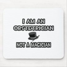I Am An Obstetrician ... Not A Magician Mouse Pads