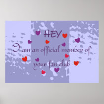 I am an official member of your fan club poster