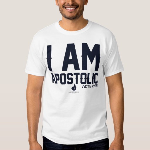 I Am Apostolic T Shirt Zazzle