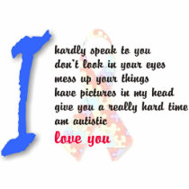 I am autistic 17x11 PHOTO SCULPTURE 1 photo sculptures by myautisticson I am autistic 17x11 PHOTO SCULPTURE 1 photo sculptures