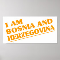 I am Bosnia and Herzegovina Posters