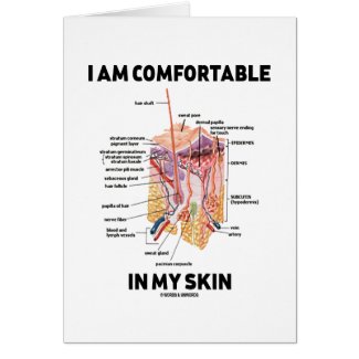 I Am Comfortable In My Skin (Dermal Layers) Greeting Cards