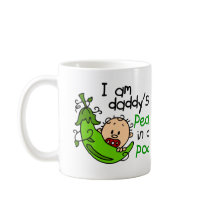 I Am Daddy's Pea In A Pod 1 mugs