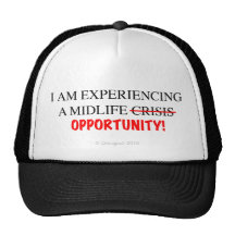 I Am Experiencing A Midlife Opportunity Hat