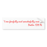"I am fearfully & wonderfully made" Bumper Sticker "I am fearfully & wonderfully made" Bumper Sticker