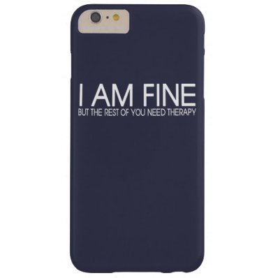 I AM FINE BARELY THERE iPhone 6 PLUS CASE