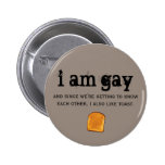 i am gay and i also like toast buttons
