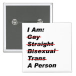 I Am Gay, Straight, Bisexual, Trans, A Person buttons