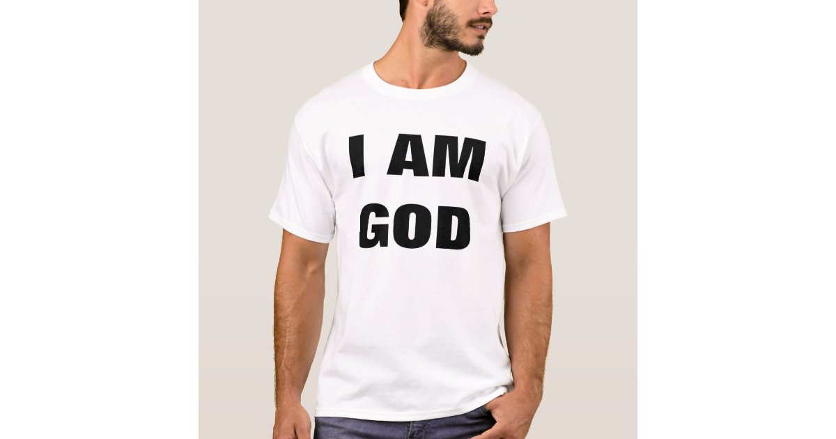 i am a god t shirt