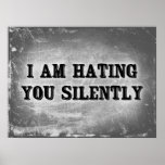 I Am Hating You Silently Print