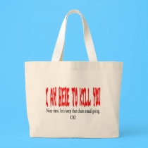 I am here to kill you... bags by Dynomoose I am here to kill you... bags