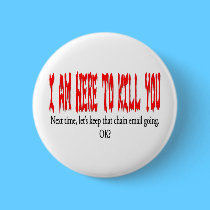 I am here to kill you... buttons by Dynomoose I am here to kill you... buttons