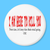 I am here to kill you... magnets by Dynomoose I am here to kill you... magnets