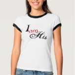 I am His T Shirt
