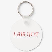 I AM HOT Keychain