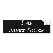 I Am James Tillich bumper stickers