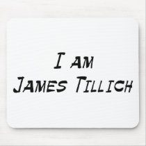 I Am James Tillich mousepads